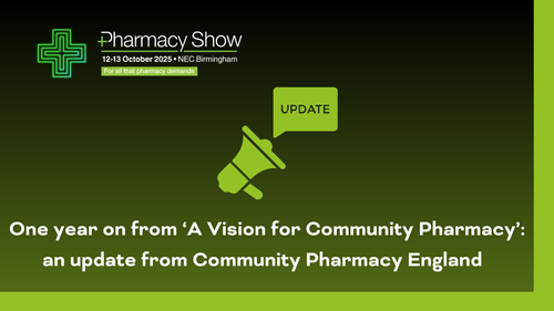 One year on from ‘A Vision for Community Pharmacy’: an update from Community Pharmacy England