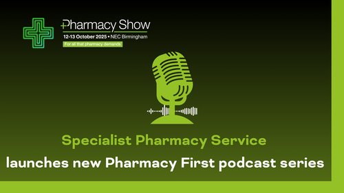 Specialist Pharmacy Service launches new Pharmacy First podcast series