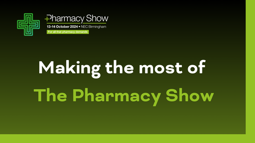 Making the most of the Pharmacy Show