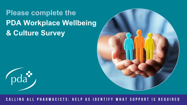 PDA calls on all pharmacists to complete a Workplace Wellbeing & Culture Survey