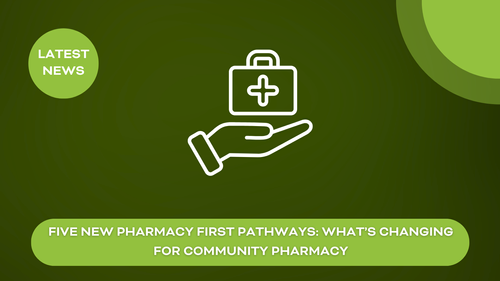 Five new Pharmacy First pathways: what’s changing for community pharmacy