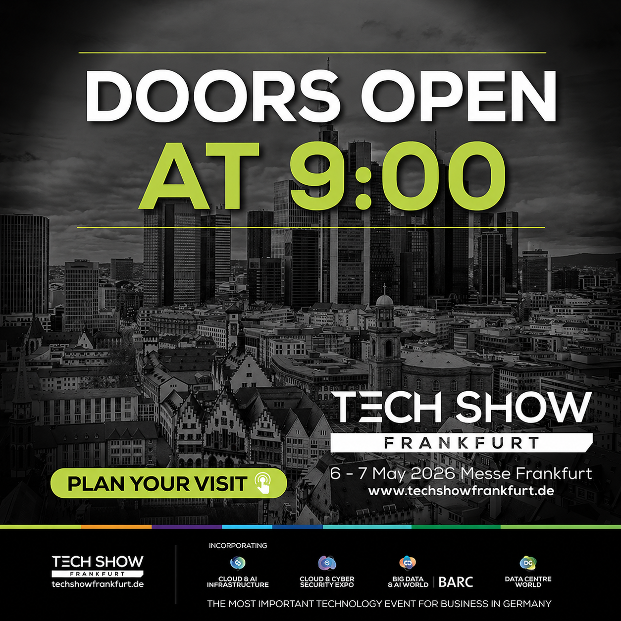 Doors open at 9 - Tech Show Frankfurt 