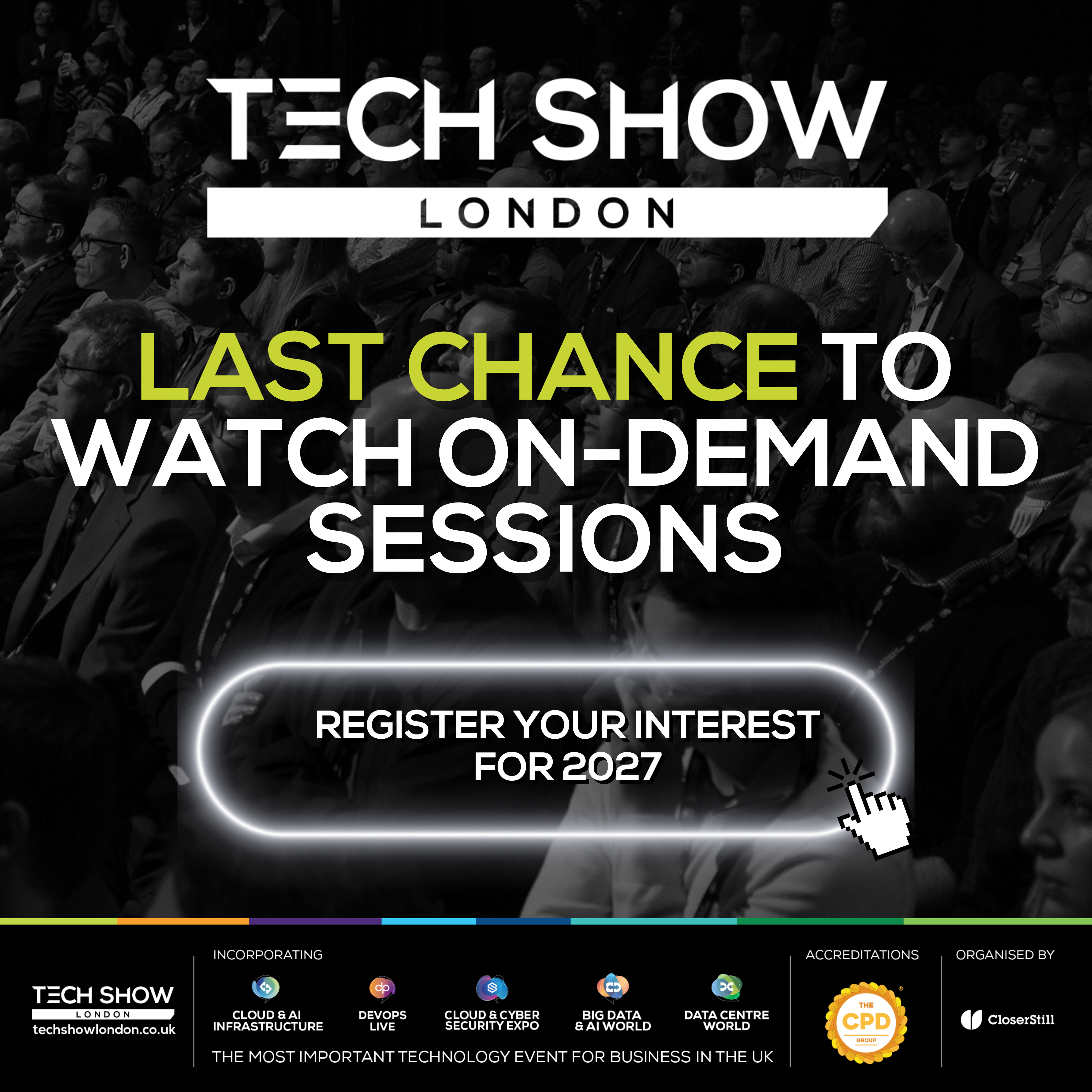 Last chance to watch on-demand sessions | Tech Show London 2026