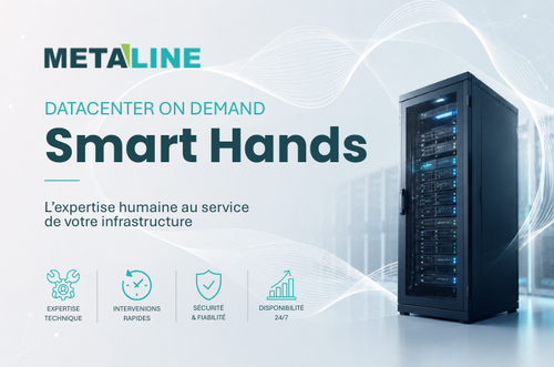 METALINE lance Smart Hands 24/7 : une nouvelle offre pour garantir la continuité des Datacenters partout en France