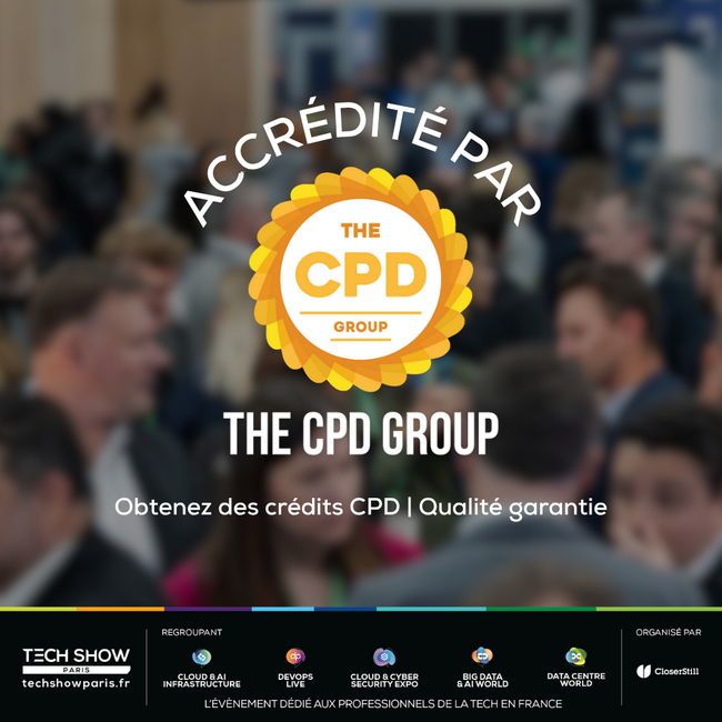 Tech Show Paris 2025 obtient l’accr&eacute;ditation CPD pour renforcer l’apprentissage certifi&eacute;