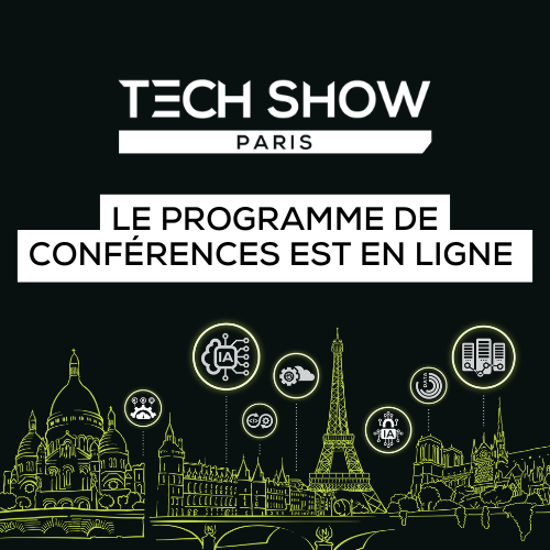Tech Show Paris 2024 d&eacute;voile son programme de conf&eacute;rences avec des experts du secteur