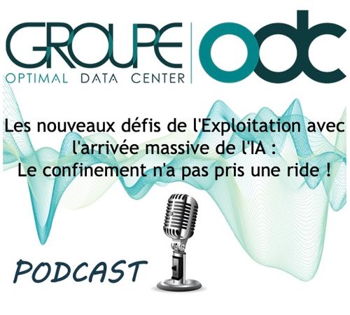 Les nouveaux défis de l'Exploitation avec l'arrivée massive de lA : Le confinement n'a pas pris une ride !