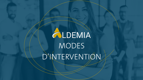ALDEMIA, nos modes d'intervention chez nos clients