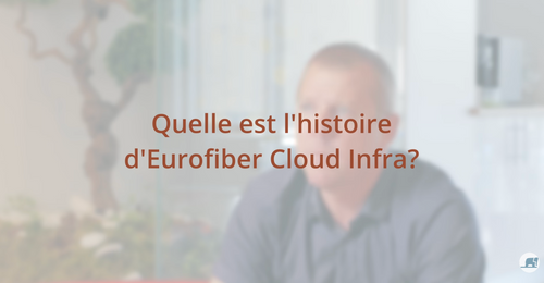 Interview de Grégory Lempin, Directeur des Opérations d'Eurofiber Cloud Infra France