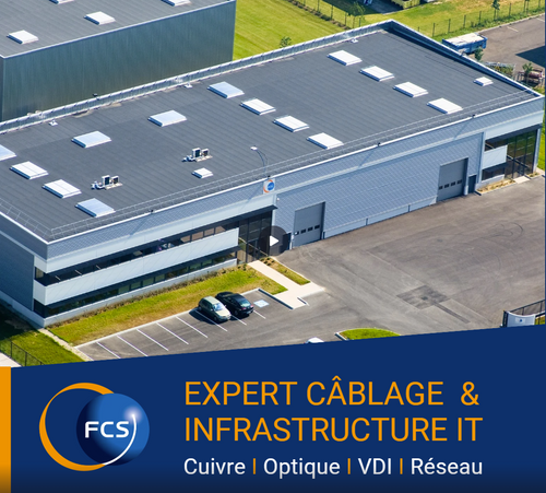Présentation FCS - Expert Câble et Infrastructure IT - Un savoir faire unique