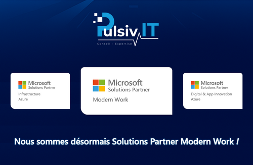 Jamais deux sans trois : Pulsiv’IT devient Solutions Partner Modern Work !