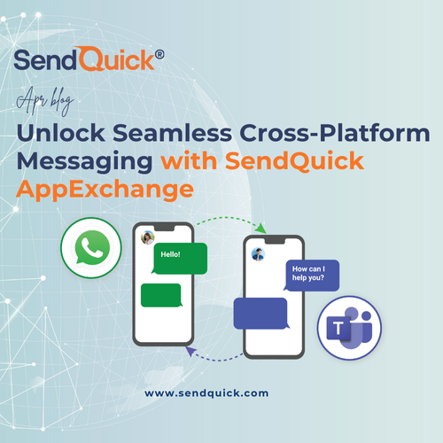 SendQuick AppExchange Unlocks Seamless Cross-Platform Messaging