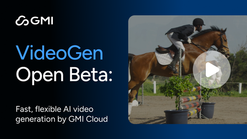 GMI Cloud Launches Open Beta Access of VideoGen: Fast, Flexible, and Affordable AI Video Generation at Scale