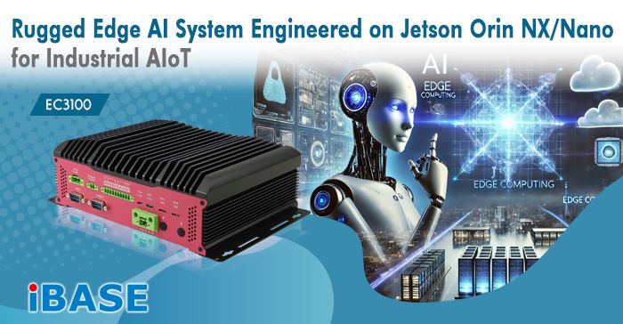 Rugged Edge AI System Engineered on Jetson Orin NX/Nano for Industrial AIoT