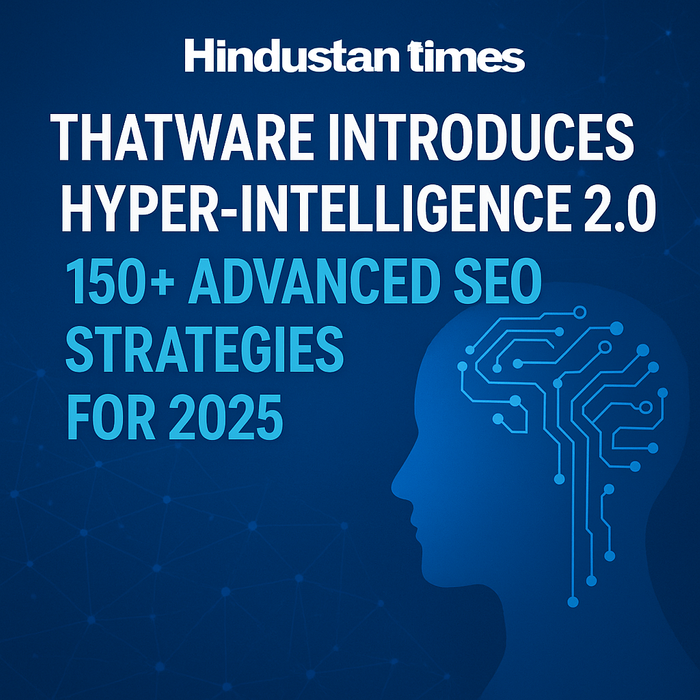 ThatWare Introduces Hyper-Intelligence 2.0: 150 Advanced SEO Strategies for 2025