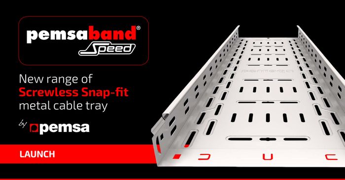 Pemsa boosts efficiency in electrical installations with its Pemsaband® Speed range of cable trays
