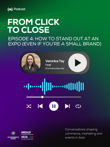 From Click to Close: Episode 4 - How to stand out at an Expo (even if you’re a small brand)