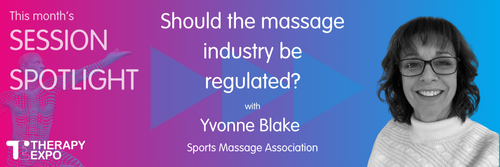 Session spotlight: Should the massage industry be regulated? With Yvonne Blake