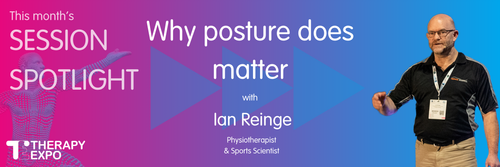 Session spotlight: ‘Why posture does matter’ with Ian Reinge