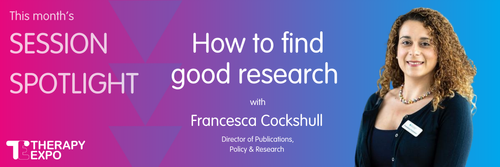 Session Spotlight: ‘How to find good research’ with Francesca Cockshull