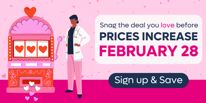 Snag the deal you love before prices increase February 28