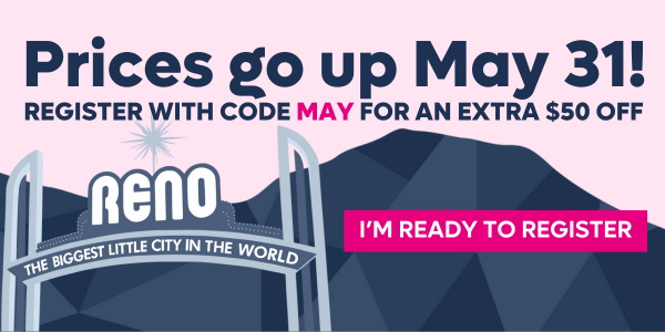 Prices go up May 31! Register with code MAY for an Extra $50 off
