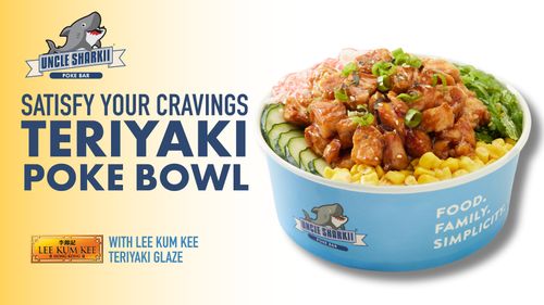 Uncle Sharkii Poke Bar Partners with Lee Kum Kee to Create Chicken Teriyaki Poke Bowl