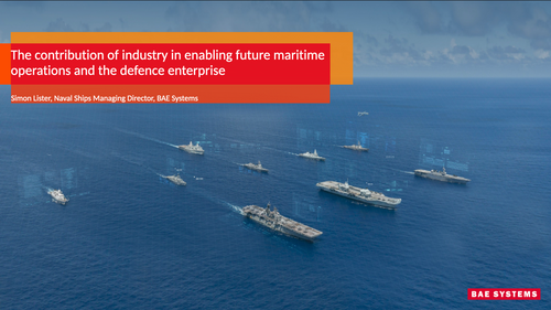 09:40 - The contribution of industry in enabling future maritime operations and the defence enterprise