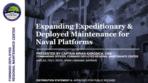 11:15 - Expanding Expeditionary & Deployed Maintenance for Naval Platforms