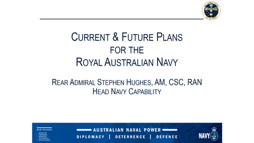 13:45 - Current and future plans for the Royal Australian Navy