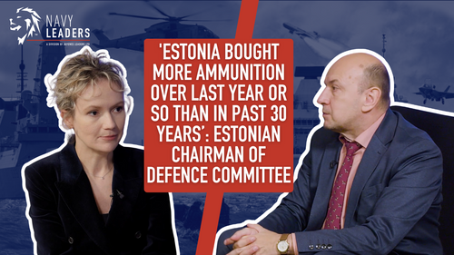 'Estonia bought more ammunition over last year or so than in past 30 years’: Estonian Chairman of Defence Committee