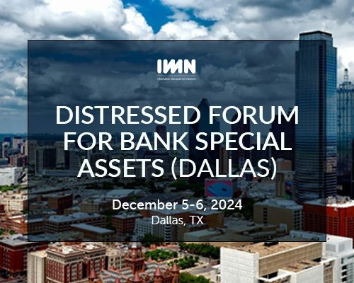 IMN's Inaugural Distressed Forum for Bank Special Assets (Dallas)