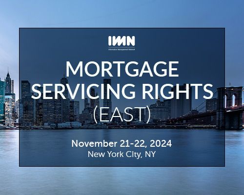 IMN's 10th Annual Mortgage Servicing Rights Forum (East)