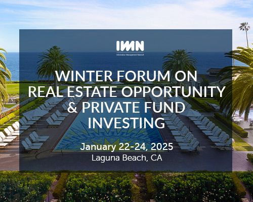 IMN's 21st Annual Winter Forum on Real Estate Private Opportunity & Private Fund Investing