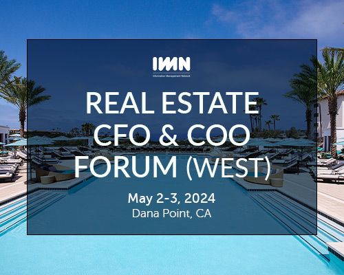 IMN's 11th Annual Real Estate CFO & COO Forum (West) 