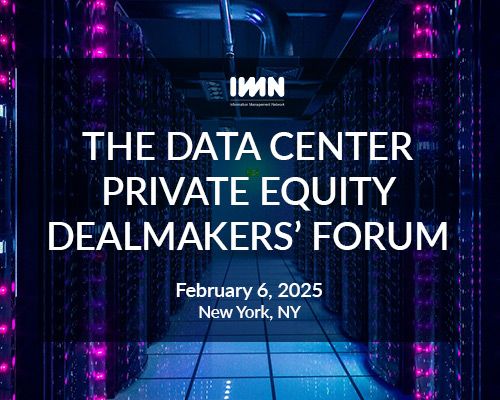 IMN's Data Center Private Equity Dealmakers’ Forum