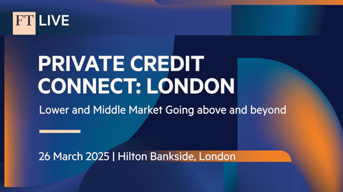 Private Credit Connect London 2025: Lower and Middle Market: Going above and beyond