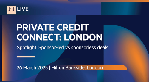 Private Credit Connect London 2025: Spotlight: Sponsor-led vs sponsorless deals