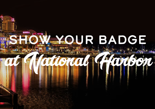 National Harbour Show your Badge Program