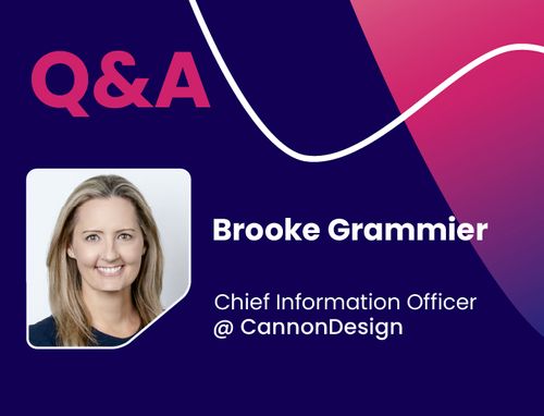 Q&A w/ Brooke Grammier, Chief Information Officer @ CannonDesign