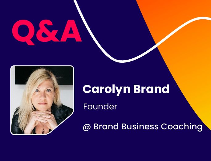 Q&A w/ Carolyn Brand, Founder @ Brand Business Coaching