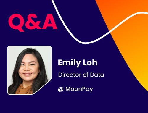 Q&A w/ Emily Loh, Director of Data @ MoonPay