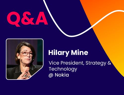 Q&A w/ Hilary Mine, Vice President, Strategy & Technology @ Nokia