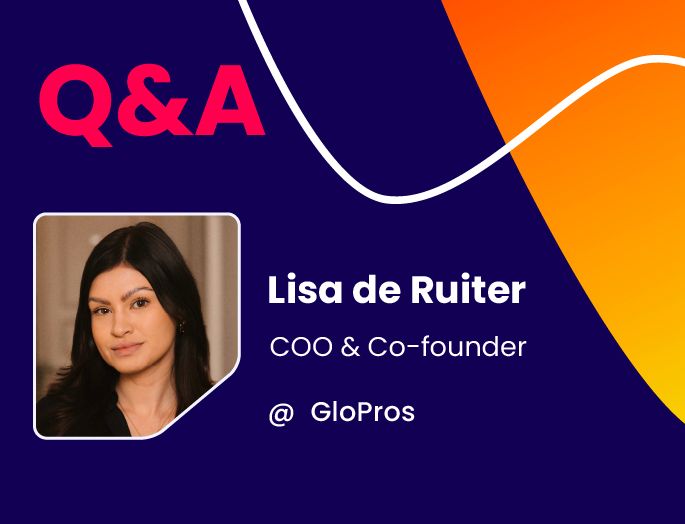 Q&A w/ Lisa de Ruiter, COO & Co-founder @ GloPros