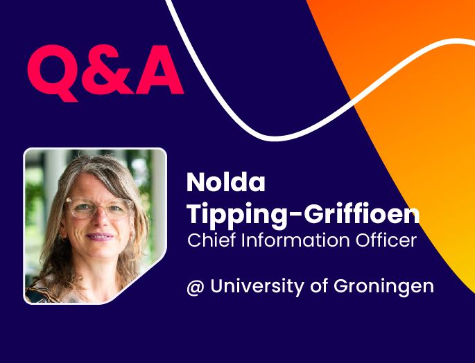 Q&A w/ Nolda Tipping-Griffioen, Chief Information Officer @ University of Groningen
