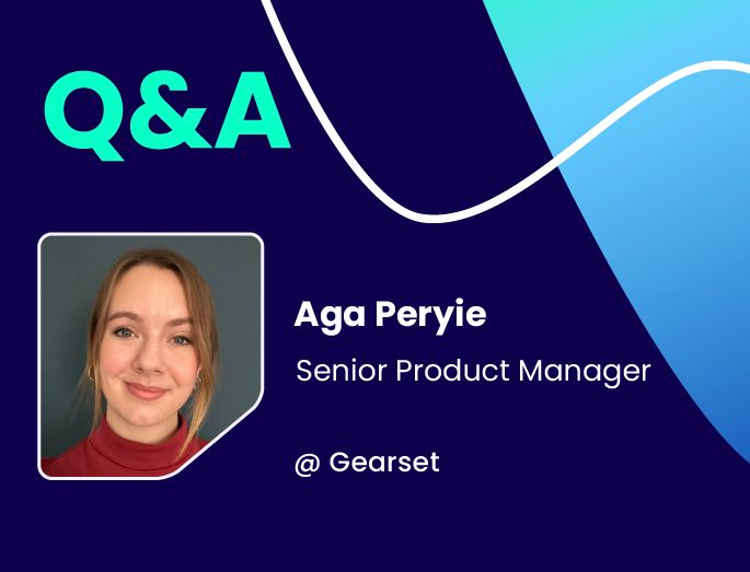 My tech story: Aga Peryie, Senior Product Manager, Gearset