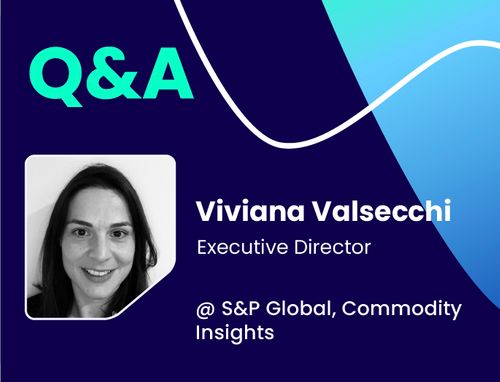 Q&A w/ Viviana Valsecchi, Executive Director @ S&P Global Commodity Insights