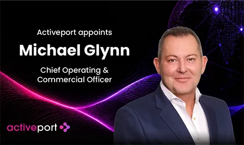 Activeport appoints Michael Glynn as Chief Operating & Commercial Officer