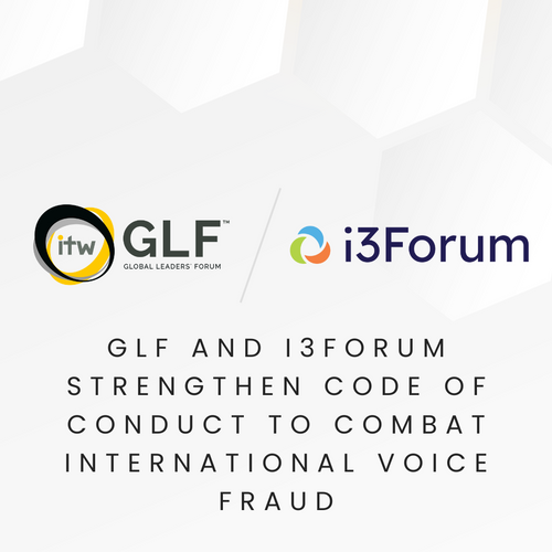 GLF and i3Forum strengthen Code of Conduct to combat international voice fraud