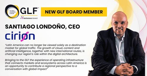 Santiago Londo&ntilde;o, CEO of Cirion, joins the Board of the Global Leaders’ Forum